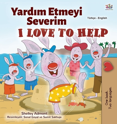 I Love to Help (Turkish English Bilingual Children's Book) - Shelley Admont