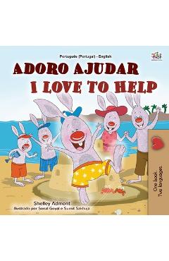 Coperta cărții 'I Love to Help (Portuguese English Bilingual Children's Book - Portugal): European Portuguese - Shelley Admont'