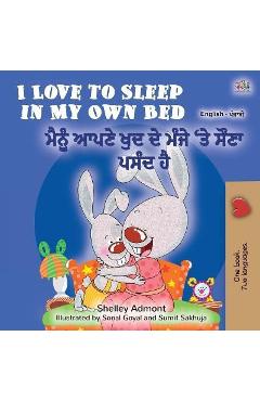 Coperta cărții 'I Love to Sleep in My Own Bed (English Punjabi Bilingual Book for Kids): Punjabi Gurmukhi India - Shelley Admont'