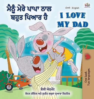 Coperta cărții 'I Love My Dad (Punjabi English Bilingual Book for Kids): Punjabi India - Shelley Admont'