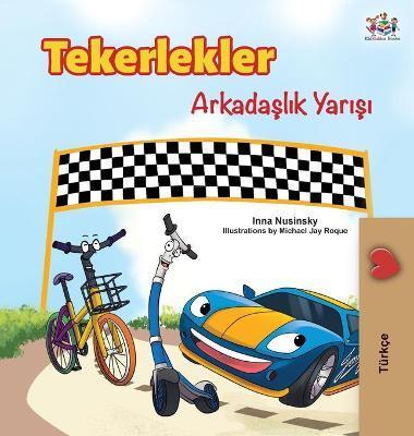 Coperta cărții 'The Wheels -The Friendship Race (Turkish Edition) - Kidkiddos Books'