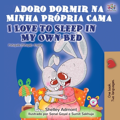 Adoro Dormir na Minha Própria Cama I Love to Sleep in My Own Bed: Portuguese English Bilingual Book - Portugal - Shelley Admont