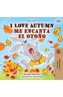 Coperta cărții 'I Love Autumn Me encanta el Otoño: English Spanish Bilingual Book - Shelley Admont'