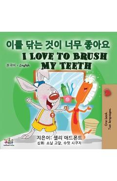 Coperta cărții 'I Love to Brush My Teeth (Korean English Bilingual Book) - Shelley Admont'