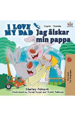 Coperta cărții 'I Love My Dad (English Swedish Bilingual Book) - Shelley Admont'