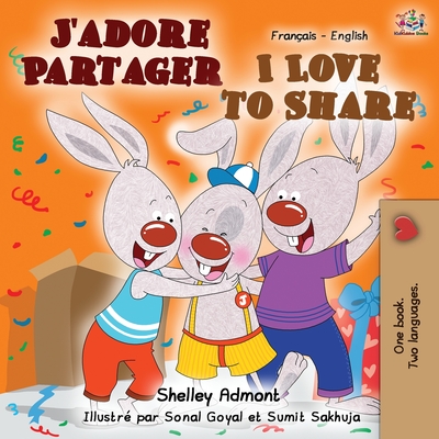 J'adore Partager I Love to Share: French English Bilingual Book - Shelley Admont