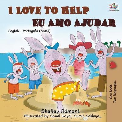 I Love to Help Eu Amo Ajudar: English Portuguese Bilingual Book - Brazilian - Shelley Admont