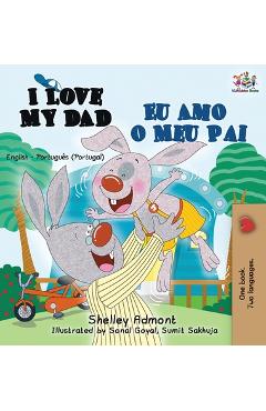 Coperta cărții 'I Love My Dad Eu Amo o Meu Pai: English Portuguese - Portugal Bilingual Book - Shelley Admont'