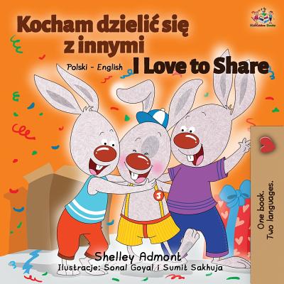 I Love to Share: Polish English Bilingual Book - Shelley Admont