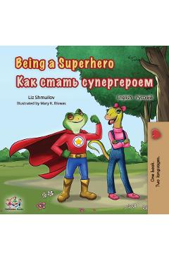Being a Superhero: English Russian Bilingual Book - Liz Shmuilov