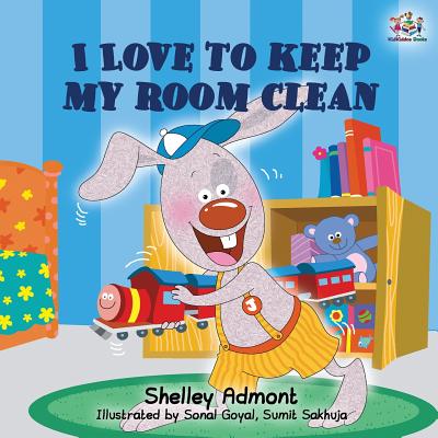 I Love to Keep My Room Clean: Children's Bedtime Story - Shelley Admont
