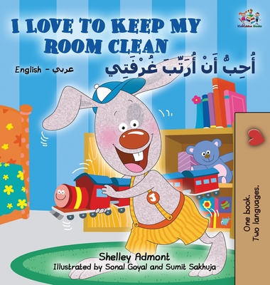 I Love to Keep My Room Clean (English Arabic Children's Book): Bilingual Arabic Book for Kids - Shelley Admont