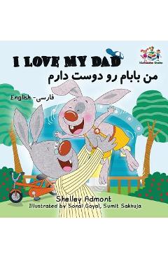Poza produsului I Love My Dad (Bilingual Farsi Kids Books): English Farsi Persian Children's Books - Shelley Admont