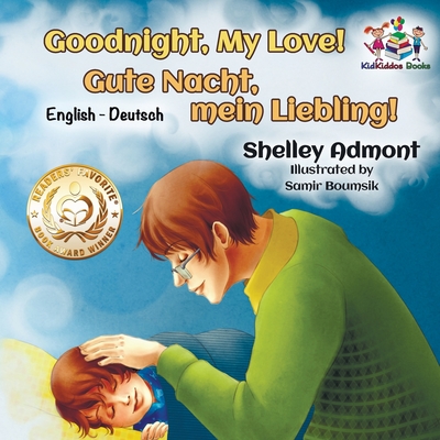 Goodnight, My Love! (English German Children's Book): German Bilingual Book for Kids - Shelley Admont