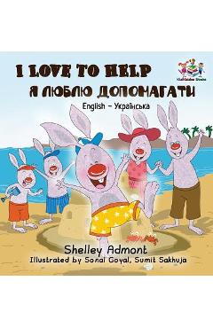 Coperta cărții 'I Love to Help: English Ukrainian - Shelley Admont'