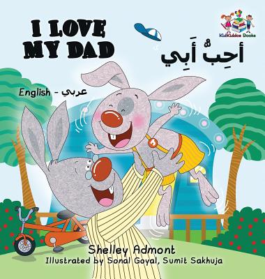 I Love My Dad (English Arabic Bilingual Book) - Shelley Admont