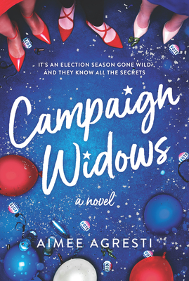 Campaign Widows - Aimee Agresti