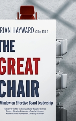 The Great Chair: A Window on Effective Board Leadership - Brian Hayward