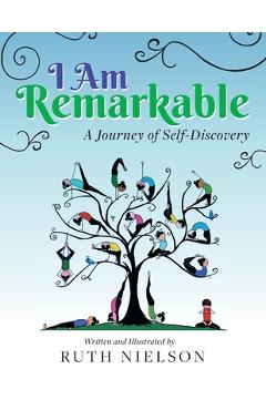Coperta cărții 'I Am Remarkable: A Journey of Self-Discovery - Ruth Nielson'