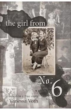 Poza produsului The Girl from No. 6: Based on a True Story - Vanessa Voth