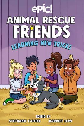 Animal Rescue Friends: Learning New Tricks: Volume 3 - Harriet Low