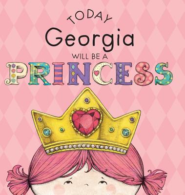 Today Georgia Will Be a Princess - Paula Croyle