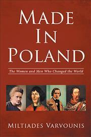 Made In Poland: The Women and Men Who Changed the World - Miltiades Varvounis