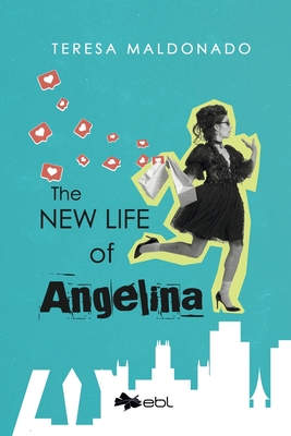Coperta cărții 'The New Life of Angelina - Teresa Maldonado'