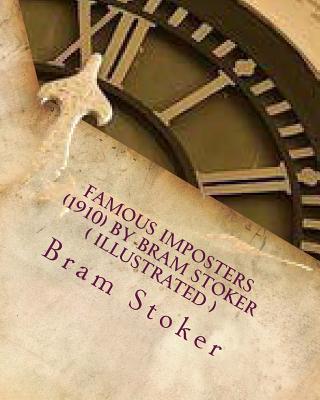 Famous imposters (1910) by Bram Stoker ( ILLUSTRATED ) - Bram Stoker