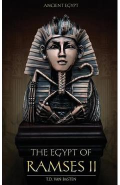 Coperta cărții 'Ancient Egypt: The Egypt of Ramses II - T. D. Van Basten'