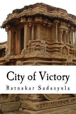 Coperta cărții 'City of Victory - Ratnakar Sadasyula'