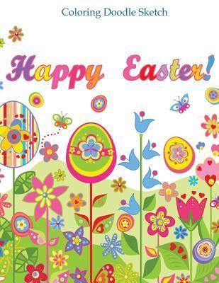 Happy Easter Color Doodle Sketch: Doodle Book for Teens and Kids of All Ages; Doodle Books in al; Doodle Books in Books; Coloring Books for Kids in al - Strawberry Circle Tea Room