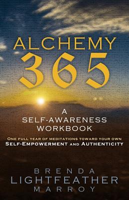 Alchemy 365: A Self-Awareness Workbook - Brenda Lightfeather Marroy