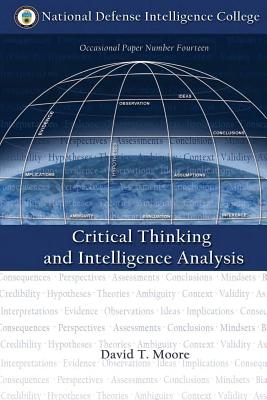 Critical Thinking and Intelligence Analysis - David T. Moore