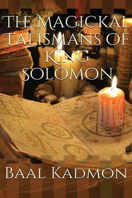 The Magickal Talismans of King Solomon - Baal Kadmon