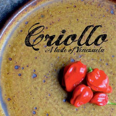 Criollo: A Taste of Venezuela - L. Fernando Gonzalez