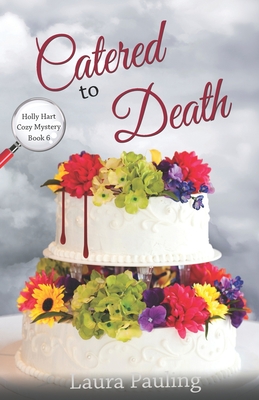 Catered to Death - Laura Pauling