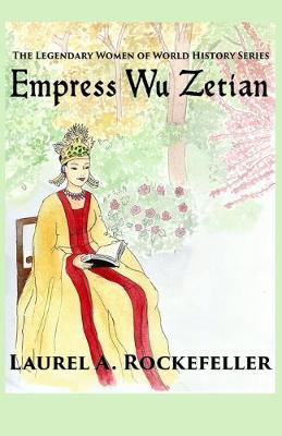 Empress Wu Zetian - Laurel A. Rockefeller