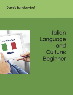 Italian Language and Culture: Beginner - Daniela Bartalesi-graf