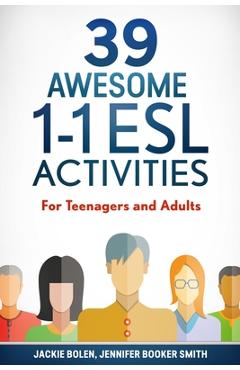 Poza produsului 39 Awesome 1-1 ESL Activities: For Teenagers and Adults - Jennifer Booker Smith