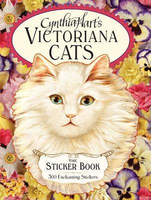 Cynthia Hart's Victoriana Cats: The Sticker Book: 300 Enchanting Stickers - Cynthia Hart