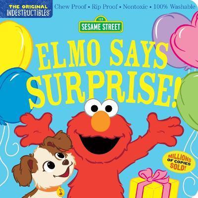 Indestructibles: Sesame Street: Elmo Says Surprise!: Chew Proof - Rip Proof - Nontoxic - 100% Washable (Book for Babies, Newborn Books, Safe to Chew) - Sesame Street
