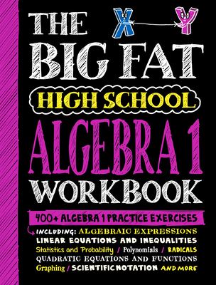 The Big Fat High School Algebra 1 Workbook: 400+ Algebra 1 Practice Exercises - Workman Publishing