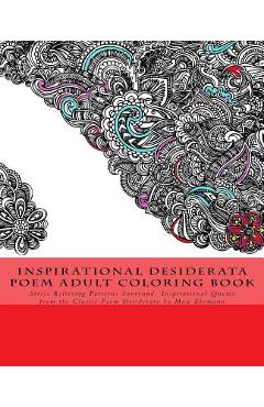 Coperta cărții 'Inspirational Desiderata Poem Adult Coloring Book: Stress Relieving Patterns Surround Inspirational Quotes from the'