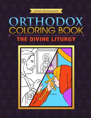 Coperta cărții 'Orthodox Coloring Book: The Divine Liturgy - John Kovalskiy'