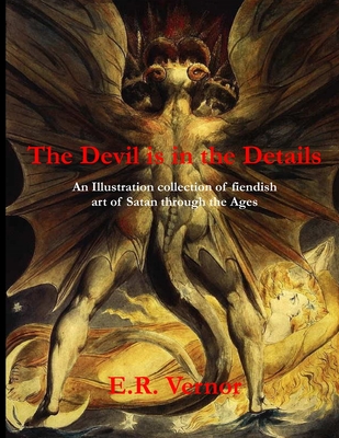The Devil is in the Details An Illustration collection of fiendish art of Satan through the ages - Corvis Nocturnum