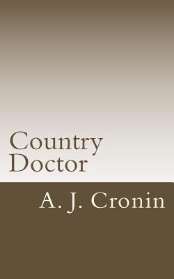 Country Doctor - A. J. Cronin