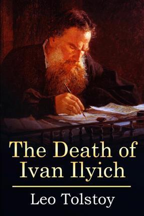 The Death of Ivan Ilyich: (Mockingbird Classics Deluxe Edition) - Louise Maude