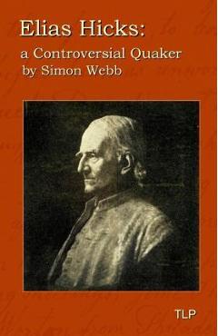 Coperta cărții 'Elias Hicks: A Controversial Quaker - Simon Webb'
