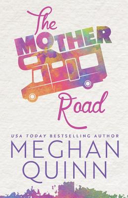 The Mother Road - Meghan Quinn